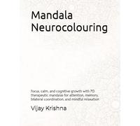 Mandala Neurocolouring: A Science-Backed Coloring & Eye-Tracing Program to Improve Concentration, Memory, and Calmness - For Ages 6 to Adult