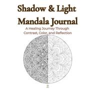 Mandala of the Heart: Coloring Patterns of Courage, Friendship, Hope, and Light: A Mindful Journey Through Seven Emotional Mandalas - Love, Sincerity, and Inner Strength for Relaxation and Inspiration