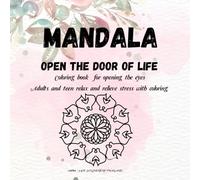 MANDALA Open the door of life.Coloring Book for Adults and teen relax and relieve stress with coloring.: The new ice flowers designs in MANDALA ... for happiness and relaxing for stress