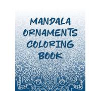Mandala Ornaments Coloring Book: Simple Lines Coloring Book with Mandala Ornaments, Mandala Patterns | 8.5x11 inches, 204 pages, 50 original Mandala ornaments, Gift for Stress Relief
