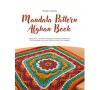 Mandala Pattern Afghan Book: Beautiful crochet projects featuring intricate stitches and colorful designs for cozy homes