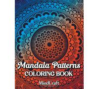 Mandala Patterns Coloring Book for Adults: Stress Relief & Mindfulness with Beautiful Mandala Designs | Simple to Intricate Patterns for Relaxation