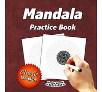 Mandala Practice Book (Classic Template):: 54 Pages - Single Sided | Circular Grid Paper (Polar Graph Paper) | Blank Mandala Paper Templates | Mandala ... Own Mandala Art, Circle Designs, and Patterns