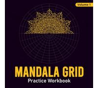 Mandala Practice Drawing Workbook - Create Your Own Mandala Arts & Patterns with Unique Mandala Grid Templates: Mandala Sketchbook | Enjoy Mindful ... Art Therapy For Mindfulness and Stress Relief