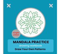 Mandala Practice Drawing Workbook: Large size 8.5"x8.5" Inch Mandala Drawing Workbook for Beginners and Adults | Pattern Practice, Symmetry, Line Art, ... Exercises with 55 Pages of blank templates