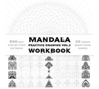 Mandala Practice Drawing Workbook Vol.2: 500 New Step-by-Step Mandala patterns. Mandala Practice Sheets pages. Ornaments Practice Pad. Mandala Tracing Book. Mandala Art Drawing Template Sketchbook