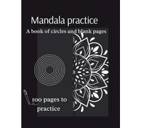 Mandala practice Workbook: a book of circles and blank pages
