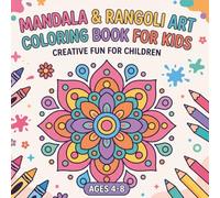 Mandala & Rangoli Art Coloring Book for Kids: 75 Simple and Fun Coloring Pages with Easy Mandala and Rangoli Designs for Children Ages 4-8