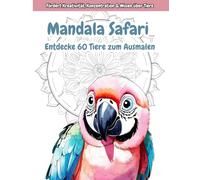 Mandala Safari - Entdecke mehr als 60 Tiere zum Ausmalen: Klare, liebevoll & kindgerecht gezeichnete Tiere aus aller Welt, Malbuch für Kinder ab 6 Jahren