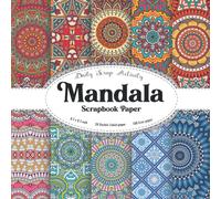 Mandala Scrapbook Paper: Mandala Colorful Floral For Scrapbooking, Ephemera, Junk Journal, Double Sided Decorative Craft Paper For Gift Wrapping, ... Making, Origami, Collage, Mixed Media Art