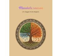 Mandala season - un viaggio tra le stagioni