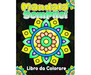 Mandala Semplici Libro da Colorare per bambini: 50 facili Mandalas da colorare, perfekt zum Ausmalen und Entspannen