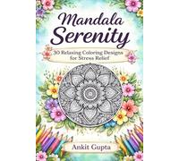 Mandala Serenity: 30 Relaxing Coloring Designs for Stress Relief (Mandala Coloring Book Series)