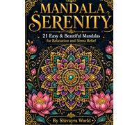 Mandala Serenity™: Adult Coloring Book: 21 Easy & Beautiful Mandalas for Relaxation, Mindfulness & Stress Relief