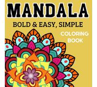 Mandala Simple,Bold &East: Beautiful and Stress-Relieving Designs for Adults: Relax with Easy and Bold Patterns.