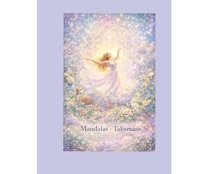 Mandala Talismans: A Coloring Book of Sacred Symbols and Spiritual Designs