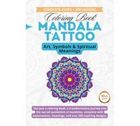 Mandala Tattoo: Art, Symbols, and Meanings over 200 Designs