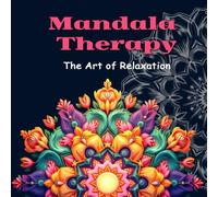Mandala Therapy. The Art of Relaxation