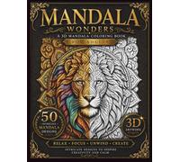 MANDALA WONDERS: 50 Intricate 3D Mandala Designs for Adults | Relaxing Coloring Book for Stress Relief, Creativity & Mindfulness|Engages Both Hemispheres of your Brain