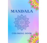 Mandala Wonders: A Relaxing Coloring Adventure: Bring Balance and Peace to Your Mind with Beautiful Mandala Art