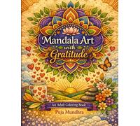 MandalaArtWithGratitude: A Mindful Coloring Journey to Cultivate Gratitude, Calm, and Creativity