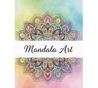 Mandalas: A Mindful Coloring Journey: Unique Designs for Relaxation & Creativity