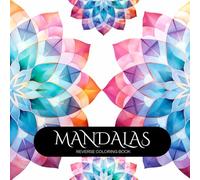 Mandalas, a Reverse Coloring Book for Teens and Adults: Ink Tracing Adventure with Watercolor Mandalas, Creative Abstract Patterns, Geometric Designs & Minimalist Texture Art