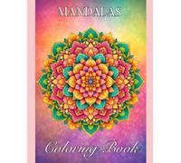 Mandalas Adult Coloring Book for Relaxation, Mindfulness & Stress Relief