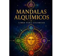Mandalas Alquímicos: Libro para colorear