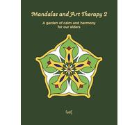 Mandalas and Art Therapy 2: Coloring book for seniors and older adults: easy, large mandalas for relaxation, focus, memory and well-being.