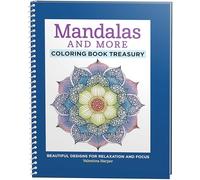 Mandalas and More Coloring Book Treasury: Beautiful Designs for Relaxation and Focus