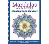 Mandalas and More Coloring Book Treasury: Beautiful Designs for Relaxation and Focus (Coloring Collection): 4