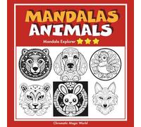 MANDALAS ANIMALS - Mandala Explorer: Coloring book for children - Playful mandalas - Level 3 (Chromatic Magic World)