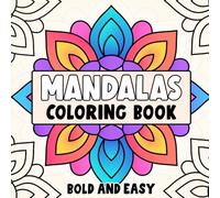 Mandalas Bold and Easy Coloring Book for Adults and Kids: 44 Simple Mandala Designs with Bold Lines | Large Print Easy Mandala Coloring Book for ... to any page. This book was made for you.)