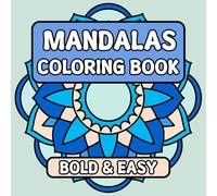 Mandalas Bold & Easy Coloring Book: +50 Unique Large Print Geometric Patterns with Simple, Relaxing and Inspiring Designs For Adults, Seniors, Kids, and Beginners