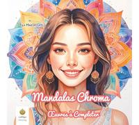 Mandalas Chroma: Œuvres à Completer (French Edition) (Ella Maropesa - Série de Coloriage Créatif)