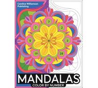 Mandalas Color By Number: Beautiful Numbered Mandalas - Calm Your Mind and Enjoy Creative Coloring
