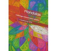 Mandalas: Coloriage relaxant pour adultes