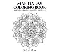 Mandalas Coloring Book: 100 Unique Designs for Adults and Teens