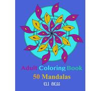 Mandalas Coloring Book: 50 Original Hand Drawn Designs
