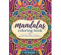 Mandalas Coloring Book: A Relaxing Journey Through Creativity, Mindfulness & Stress Relief