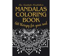 Mandalas coloring book: Art therapy for your soul