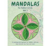 Mandalas Coloring Book for Toddlers & Kids: Easy Mandalas for Toddlers and Preschoolers - Bold Outlines, Simple Patterns, and Calming Fun for Ages 2-5 (Calm & Creative Coloring)