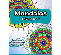 Mandalas Coloring Book: Mindful Designs to Train the Mind, Sharpen Focus, Relax and Stress Relief. Adults, Seniors, Teens.