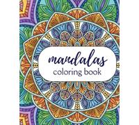 Mandalas Coloring Book: Worte der Kraft: Das entspannende Malbuch für Erwachsene. Wunderschöne Blumen-, Herz- und Geometrie-Motive kombiniert mit ... für Stressabbau, Achtsamkeit und innere Ruhe