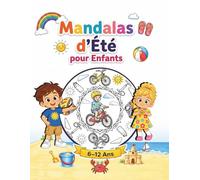 Mandalas d’Été pour Enfants 6-12 Ans: Livre de Coloriage Vacances - Motifs Relaxants, Mer, Soleil et Amusement