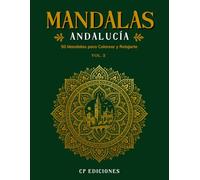 Mandalas de Andalucía Volumen 2: Libro para Colorear Adultos con 50 Diseños Relajantes y Antiestrés (Mandalas de España - Colección para Colorear Adultos)