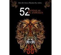 Mandalas de animales. Libro de mandalas para colorear, dibujos increibles para pintar animales divertidos. Cuaderno de mandalas para adultos