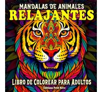 MANDALAS DE ANIMALES RELAJANTES - Libro de Colorear para Adultos: 50 ilustraciones antiestrés de animales salvajes, exóticos y fascinantes para colorear