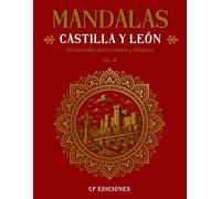 Mandalas de Castilla y León Volumen 8: Libro para Colorear Adultos con 50 Diseños Relajantes y Antiestrés (Mandalas de España - Colección para Colorear Adultos)